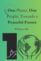 One Planet, One People, One Peaceful Future B0BYRNBS5F Book Cover