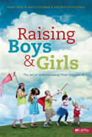 Raising Boys and Girls: The Art of Understanding Their Differences - Leader Kit 1415869936 Book Cover