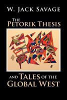 The Petorik Thesis and Tales of The Global West 1462848001 Book Cover