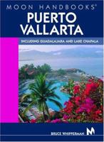 DEL-Moon Handbooks Puerto Vallarta: Including Guadalajara and Lake Chapala 1566915058 Book Cover