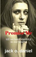 Promise Me: Till We Have Eternity in Our Hearts 1978007132 Book Cover