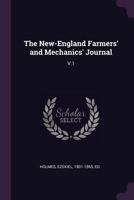 The New-England Farmers' and Mechanics' Journal: V.1 137914552X Book Cover