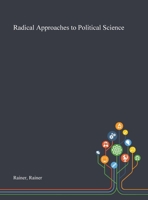 Radical Approaches to Political Science 1013292553 Book Cover