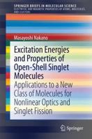 Excitation Energies and Properties of Open-Shell Singlet Molecules: Applications to a New Class of Molecules for Nonlinear Optics and Singlet Fission 3319081195 Book Cover