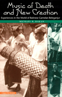 Music of Death and New Creation: Experiences in the World of Balinese Gamelan Beleganjur (Chicago Studies in Ethnomusicology) 0226034887 Book Cover