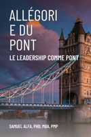 Allégorie Du Pont - Le Leadership Comme Pont - French Edition B0FRC3LF6N Book Cover