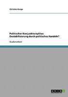 Politischer Konjunkturzyklus: Destabilisierung durch politisches Handeln? 3638691756 Book Cover