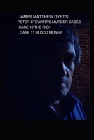 PETER STEWART'S MURDER CASES 10-THE RICH & 11-BLOOD MONEY 1980904790 Book Cover