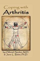 Coping with Arthritis - Finding a way to live well even with Arthritis 151941353X Book Cover