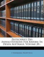 Zeitschrift Des Anwaltsvereins Fur Bayern: In Desen Auftrage, Volume 20... 1279391669 Book Cover