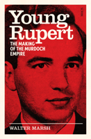 Young Rupert: The Making of the Murdoch Empire 1957363517 Book Cover