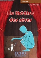 Au théâtre des rêves (French Edition) 2381023445 Book Cover