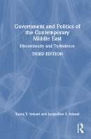 Government and Politics of the Contemporary Middle East: Discontinuity and Turbulence, 3rd Edition 1032055561 Book Cover