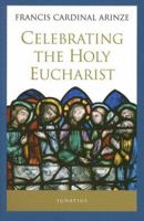 Celebrating the Holy Eucharist 1586171585 Book Cover