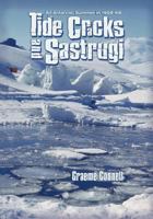 Tide Cracks and Sastrugi: An Antarctic Summer in 1968-69 0987692208 Book Cover