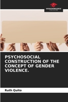 Psychosocial Construction of the Concept of Gender Violence. 6205582562 Book Cover