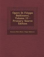 Opere Di Filippo Baldinucci, Volume 13 1289764433 Book Cover