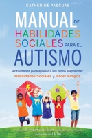 Manual de Habilidades Sociales para el Autismo: Actividades para ayudar a los niños a aprender habilidades sociales y hacer amigos 0995157685 Book Cover