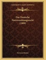 Das Deutsche Notverordnungsrecht (1909) 117324378X Book Cover