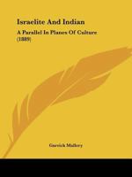 Israelite And Indian: A Parallel In Planes Of Culture 1120301645 Book Cover