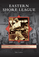 Eastern Shore League, Maryland (Images of Baseball Series) 0738566993 Book Cover