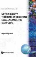 Metric Rigidity Theorems on Hermitian Locally Symmetric Manifolds (Series in Pure Mathematics, V. 6) 9971508001 Book Cover
