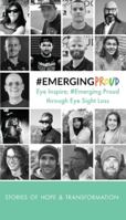 Emerging Proud Through Eye Sight Loss 191608608X Book Cover