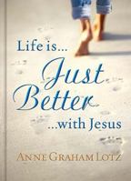 Life Is Just Better with Jesus 1404103996 Book Cover
