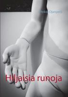 Hiljaisia runoja 9523393618 Book Cover
