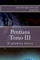 Pentiana. Tomo III: El planeta hueco 1507752407 Book Cover