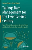 Tailings Dam Management for the Twenty-First Century: What Mining Companies Need to Know and Do to Thrive in Our Complex World 3030194493 Book Cover