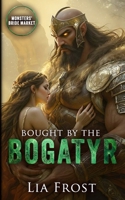 Bought by the Bogatyr: Monsters' Bride Market B0GZ8KKS4T Book Cover