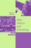 Girls, Visions and Everything: A Novel 1580050220 Book Cover