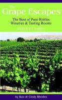 The Grape Escapes: The Best of Paso Robles Wineries & Tasting Rooms 1598582135 Book Cover