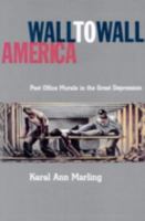 Wall-to-Wall America: Post-Office Murals in the Great Depression 0816611165 Book Cover