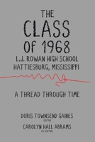 The Class of 1968: A Thread through Time 1646287304 Book Cover