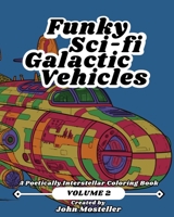 Funky Sci-fi Galactic Vehicles - Volume 2 B0C9SDP1S1 Book Cover