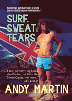 Surf, Sweat and Tears : The Epic Life and Mysterious Death of Edward George William Omar Deerhurst 1682192318 Book Cover