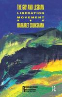 The Gay and Lesbian Liberation Movement (Revolutionary Thought/Radical Movements Series) 1138428841 Book Cover