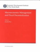 Macroeconomic Management and Fiscal Decentralization 0821334093 Book Cover