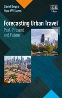 Forecasting Urban Travel: Past, Present and Future 1848449607 Book Cover