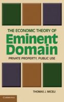 The Economic Theory of Eminent Domain: Private Property, Public Use 0511793774 Book Cover