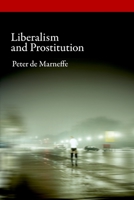 Liberalism and Prostitution 0195383249 Book Cover