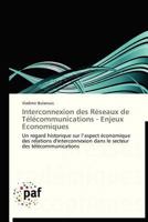 Interconnexion Des Ra(c)Seaux de Ta(c)La(c)Communications - Enjeux Economiques 3838175794 Book Cover