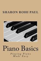 Piano Basics: Playing Piano Made Simple 1981204342 Book Cover
