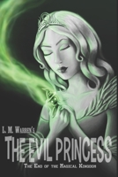 The End of the Magical Kingdom: The Evil Princess: A Fairy Tale Satire B09V3DRFKV Book Cover