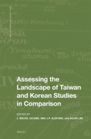 Assessing the Landscape of Taiwan and Korean Studies in Comparison 9004461302 Book Cover