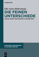 Die Feinen Unterschiede: Kultur, Kunst Und Konsum Im Antiken ROM 3110614081 Book Cover