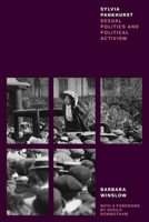 Sylvia Pankhurst: Sexual Politics and Political Activism 1839761628 Book Cover