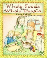 Whole Foods for Whole People 0945383649 Book Cover